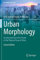 Urban Morphology: An Introduction to the Study of the Physical Form of Cities (The Urban Book Series)