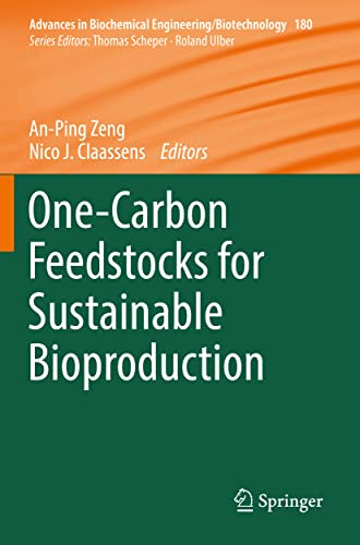 One-Carbon Feedstocks for Sustainable Bioproduction (Advances in Biochemical Engineering/Biotechnology)