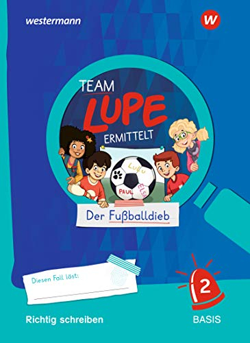 TEAM LUPE ERMITTELT - Übungshefte: Richtig schreiben 2 BASIS