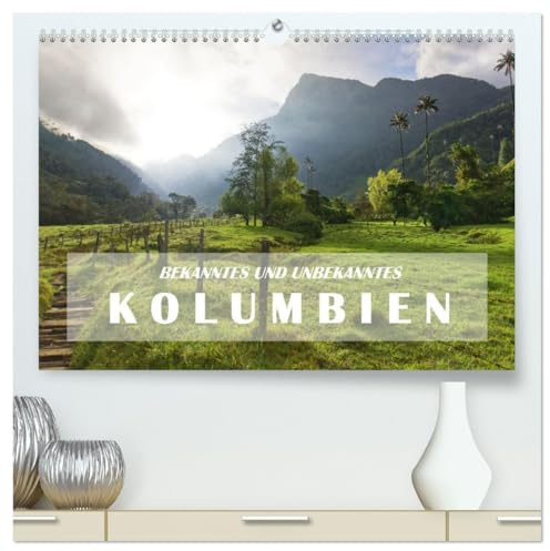 BEKANNTES UND UNBEKANNTES KOLUMBIEN (hochwertiger Premium Wandkalender 2026 DIN A2 quer), Kunstdruck in Hochglanz: Beeindruckende Landschaften und ... das ist das Idyll Kolumbiens. (CALVENDO Orte)
