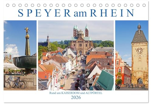 Speyer am Rhein. Rund um Kaiserdom und Altpörtel (Tischkalender 2026 DIN A5 quer), CALVENDO Monatskalender: Eine alte Stadt mit interessanter Historie in Rheinland-Pfalz (CALVENDO Orte)