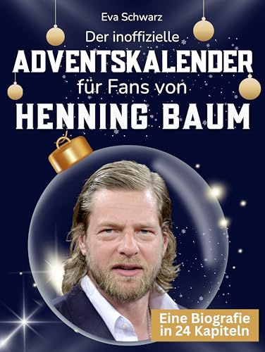 Der inoffizielle Adventskalender für Fans von Henning Baum: 24 Tage mit deinem Star bis Weihnachten. Fanbuch und Biografie in einem. Das ideale Geschenkt für alle Fans.