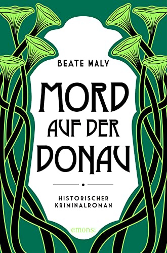 Mord auf der Donau: Rätselhafter Todesfall auf dem Luxusdampfer. Spannender Cosy Crime zwischen Budapest und Wien – Historischer Kriminalroman (Ernestine Kirsch und Anton Böck)