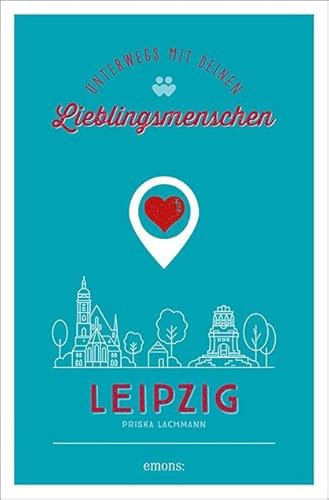 Leipzig. Unterwegs mit deinen Lieblingsmenschen