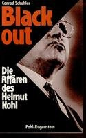 Blackout. Die Affären des Helmut Kohl. ( Politik und Zeitgeschichte).
