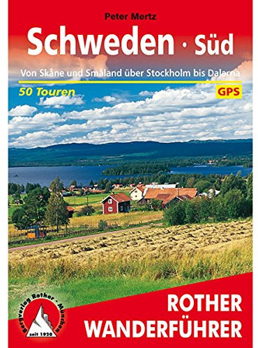 Schweden Süd: Von Skåne und Småland über Stockholm bis Dalarna. 60 Touren mit GPS-Tracks (Rother Wanderführer)