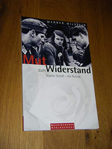 Mut zum Widerstand: Sophie Scholl - Ein Portrait: Sophie Scholl - ein Porträt