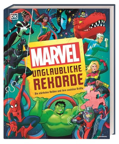 Marvel Unglaubliche Rekorde: Die stärksten Helden und ihre coolsten Kräfte. Verblüffende Fakten, schräges Wissen und faszinierende Fun Facts