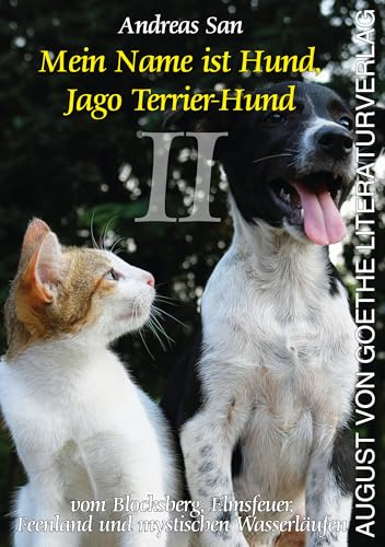 Mein Name ist Hund, Jago Terrier Hund II: vom Blocksberg, Elmsfeuer, Feenland und mystischen Wasserläufen