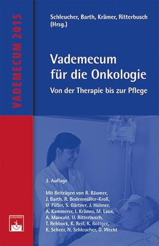 Vademecum für die Onkologie: Von der Therapie bis zur Pflege