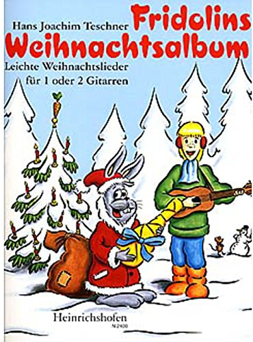 Fridolin / Fridolins Weihnachtsalbum: Leichte Weihnachtslieder für 1 oder 2 Gitarren oder Melodieinstrument und Gitarre (Fridolin: Eine Schule für junge Gitarristen)