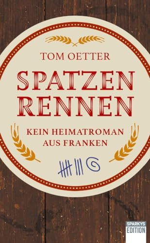 Spatzenrennen: Kein Heimatroman aus Franken