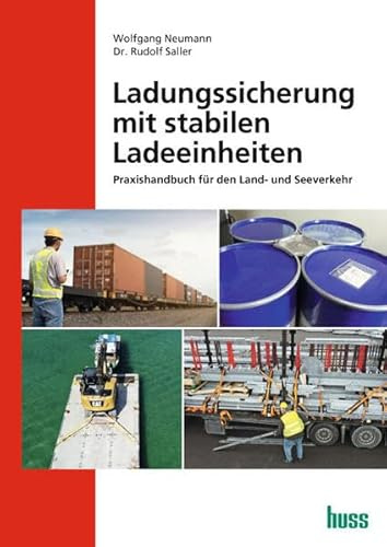Ladungssicherung mit stabilen Ladeeinheiten: Handbuch für Transport im Land- und Seeverkehr