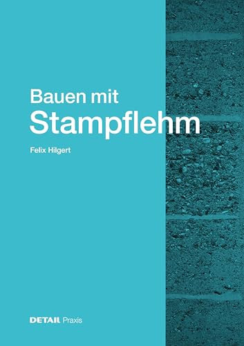 Bauen mit Stampflehm (Detail Praxis)