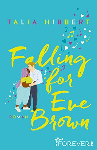 Falling for Eve Brown: Roman | Das Finale der TikTok-Sensation aus den USA – Gefühlvolle Feelgood-Romance mit Tiefgang (Brown Sisters, Band 3)