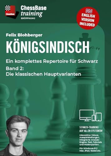 Königsindisch - Ein komplettes Repertoire für Schwarz Teil 2: Die klassischen Hauptvarianten (ChessBase training: Interaktive Schachvideokurse für alle Systeme)