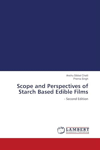Scope and Perspectives of Starch Based Edible Films: - Second Edition