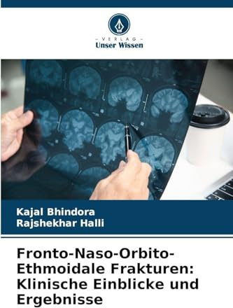 Fronto-Naso-Orbito-Ethmoidale Frakturen: Klinische Einblicke und Ergebnisse