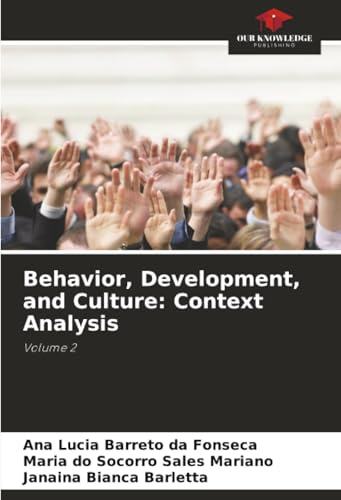 Behavior, Development, and Culture: Context Analysis: Volume 2