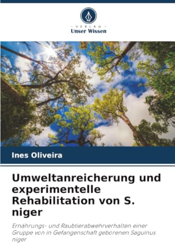 Umweltanreicherung und experimentelle Rehabilitation von S. niger: Ernährungs- und Raubtierabwehrverhalten einer Gruppe von in Gefangenschaft geborenen Saguinus niger