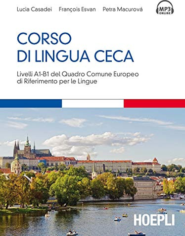 Corso di lingua ceca. Livelli A1-B1 del quadro comune europeo di riferimento per le lingue (Corsi di lingua)