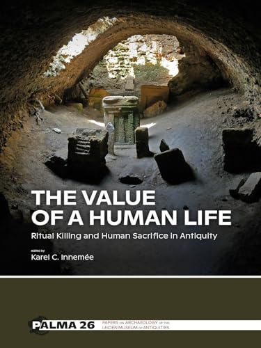 The Value of a Human Life: Ritual Killing and Human Sacrifice in Antiquity (Palma, 26, Band 25)