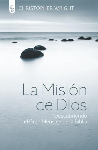 La Misión de Dios: Descubriendo el Gran Mensaje de la Biblia