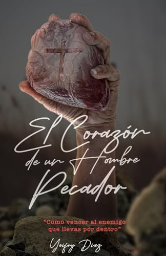 El Corazón de un Hombre Pecador
