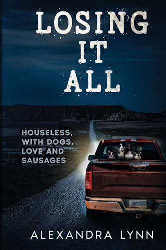 Losing it All: Houseless, with Dogs, Love and Sausages