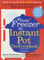 From Freezer to Instant Pot: The Cookbook: How to Cook No-Prep Meals in Your Instant Pot Straight from Your Freezer: 2 (Instant Pot Bible)