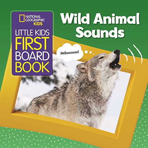 Little Kids First Board Book: Wild Animal Sounds (National Geographic Kids)