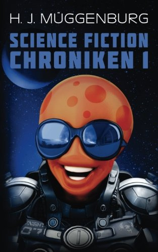 Science Fiction Chroniken I (SF Chroniken, Band 1)