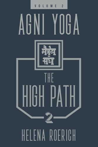 Agni Yoga: The High Path, Part 2: Volume 2