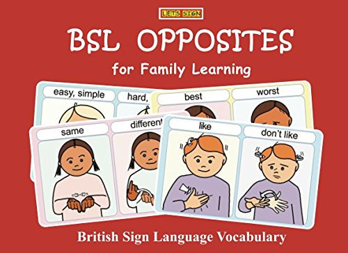 BSL OPPOSITES for Family Learning: British Sign Language Vocabulary (LET'S SIGN BSL)