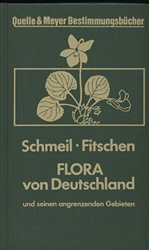 Flora von Deutschland und seinen angrenzenden Gebieten. Ein Buch zum Bestimmen der wildwachsenden und häufig kultivierten Gefäßpflanzen