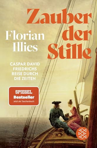 Zauber der Stille: Caspar David Friedrichs Reise durch die Zeiten | Der Nummer-1-Bestseller über den berühmtesten deutschen Maler