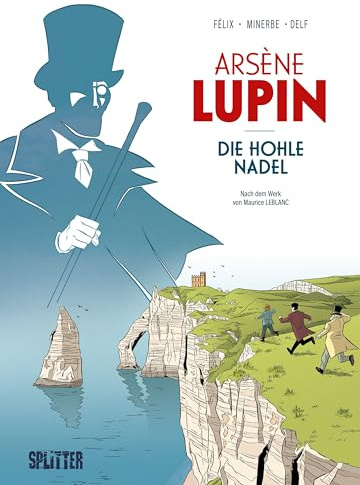Arsène Lupin: Die hohle Nadel (Graphic Novel): Nach dem Werk von Maurice Leblanc (Arsène Lupin (Graphic Novels))