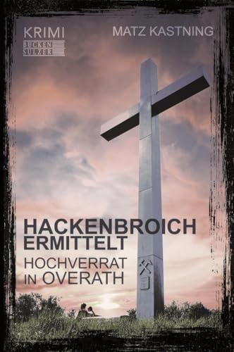 Hackenbroich ermittelt: Hochverrat in Overath