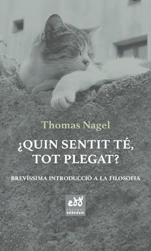¿Quin sentit té, tot plegat?: Brevíssima introducció a la filosofia (Escriny, Band 6)
