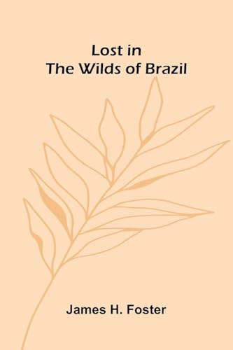 Lost in the Wilds of Brazil
