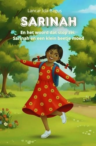 Sarinah en het woord dat Stop zei: Sarinah en een klein beetje moed