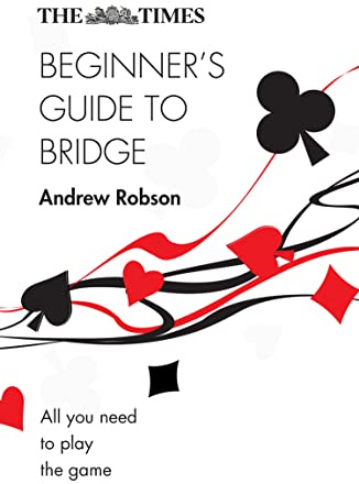 The Times Beginner’s Guide to Bridge