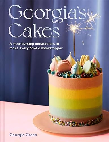Georgia’s Cakes: A showstopper step-by-step baking guide packed with recipes, tips and tricks for the perfect cookbook gift