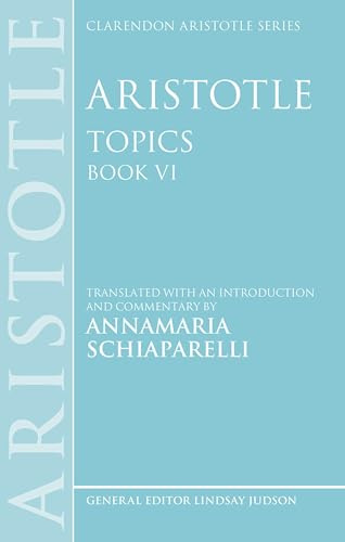 Aristotle: Topics Book VI (Clarendon Aristotle Series)