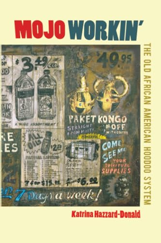 Mojo Workin': The Old African American Hoodoo System