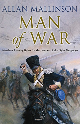 Man Of War: A thrilling and action-packed military adventure from bestselling author Allan Mallinson that will make you feel you are in the midst of the battle (Matthew Hervey, 9)
