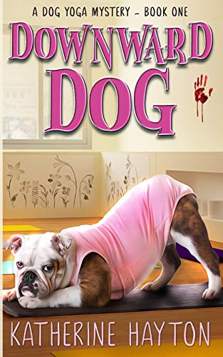 Downward Dog (A Dog Yoga Mystery, Band 1)