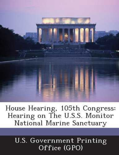 House Hearing, 105th Congress: Hearing on the U.S.S. Monitor National Marine Sanctuary