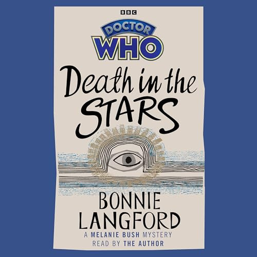 Doctor Who: Death in the Stars: A Melanie Bush Mystery