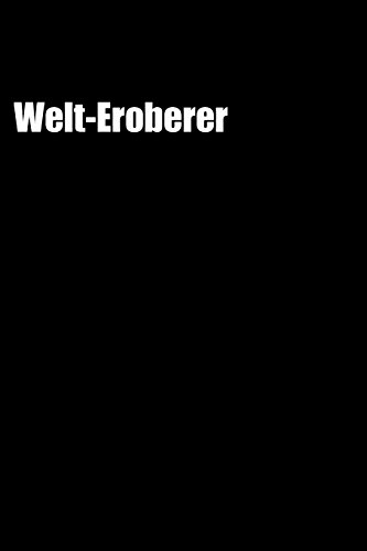 Welt-Eroberer: A 6 x 9 Lined Journal (diary, notebook)